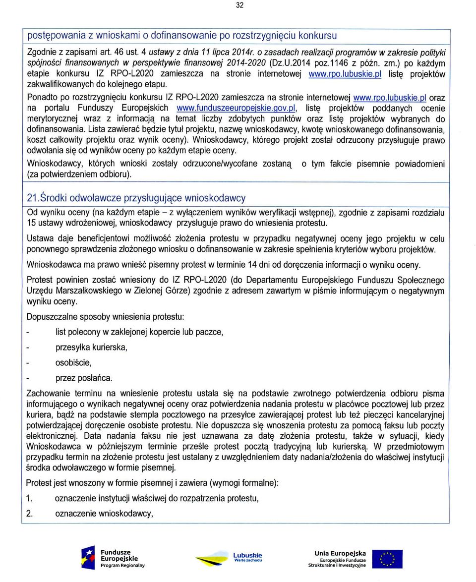 ) po kazdym etapie konkursu IZ RPO-L2020 zamieszcza na stronie internetowej www.rpo.lubuskie.pl list projektow zakwalifikowanych do kolejnego etapu.