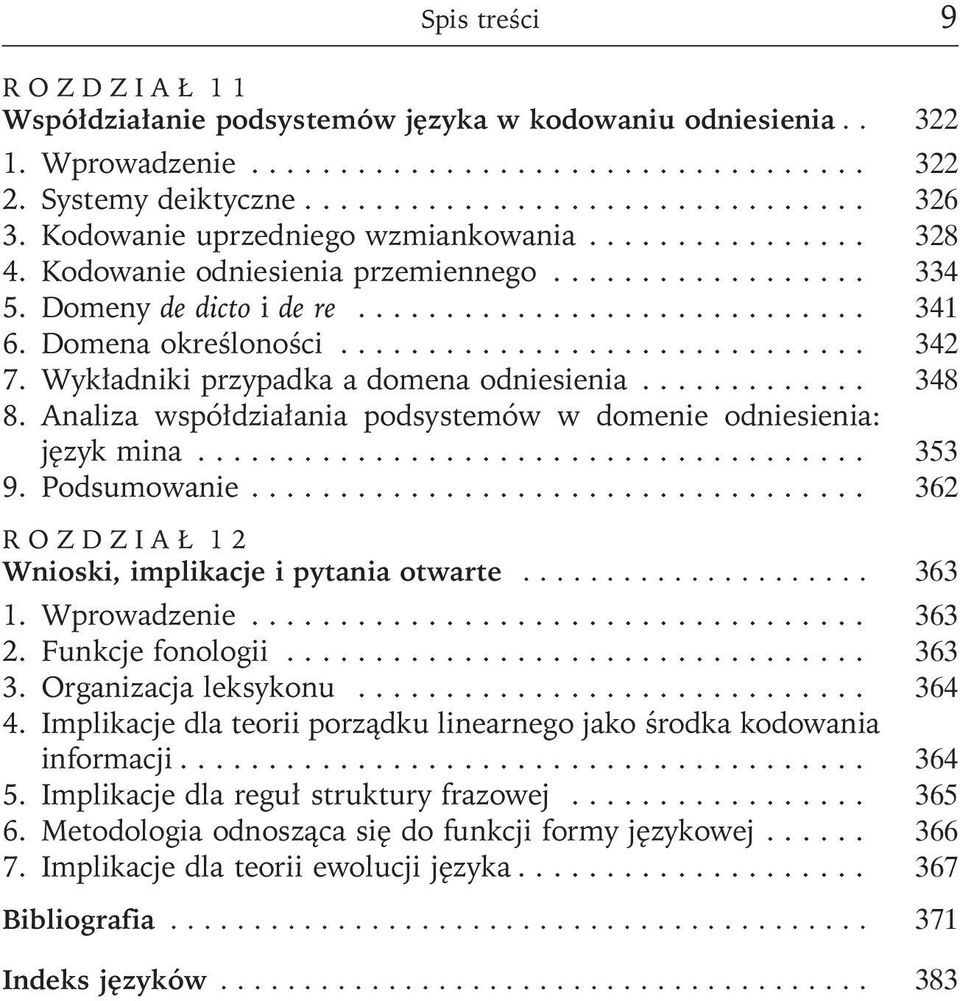 Analiza współdziałania podsystemów w domenie odniesienia: język mina...... 353 9. Podsumowanie... 362 ROZDZIAŁ 12 Wnioski, implikacje i pytania otwarte... 363 1. Wprowadzenie... 363 2.