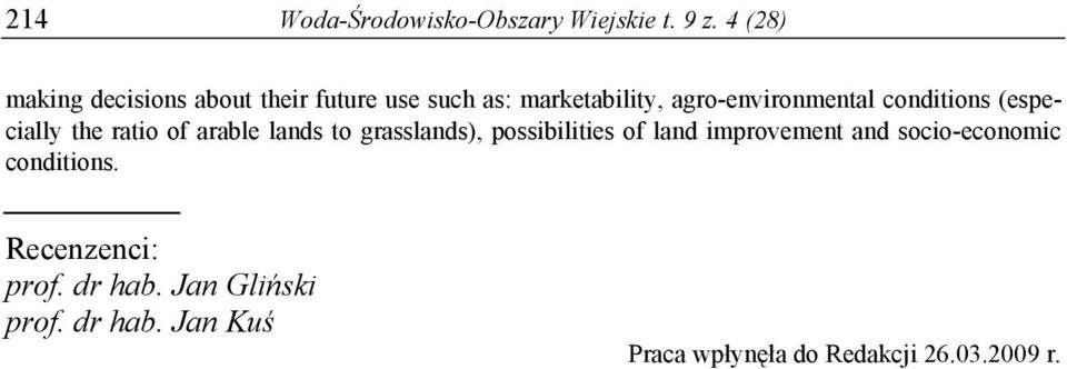 conditions (especially the ratio of arable lands to grasslands), possibilities of land