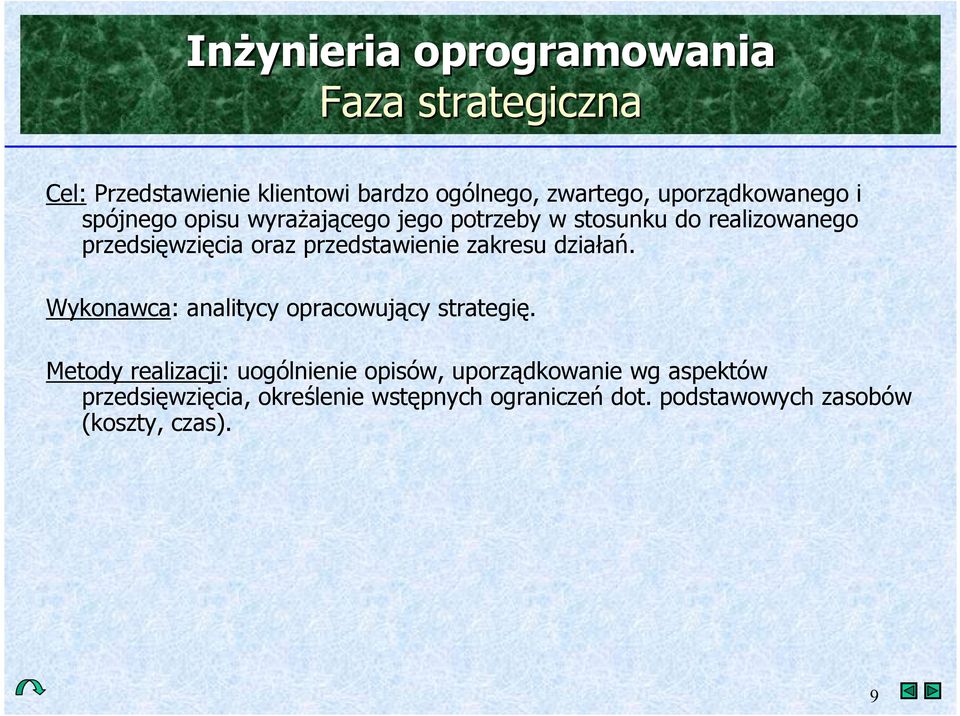 dzia$a+. Wykonawca: analitycy opracowuj%cy strategi.