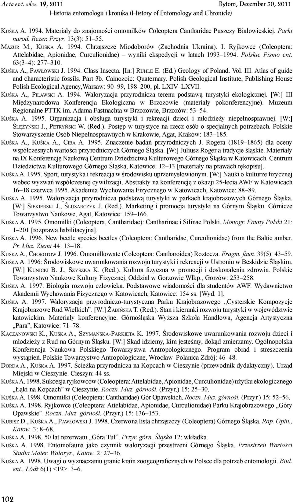 (Ed.) Geology of Poland. Vol. III. Atlas of guide and characteristic fossils. Part 3b. Cainozoic: Quaternary.