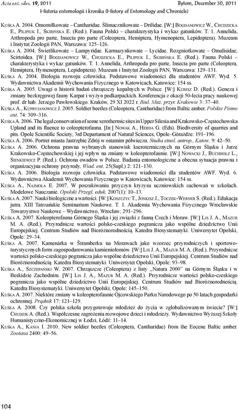 Karmazynkowate Lycidae. Rozgniotkowate Omalisidae, Scirtoidea. [W:] Bogdanowicz W., Chudzicka E., Pilipiuk I., Skibińska E. (Red.). Fauna Polski charakterystyka i wykaz gatunków. T. 1.