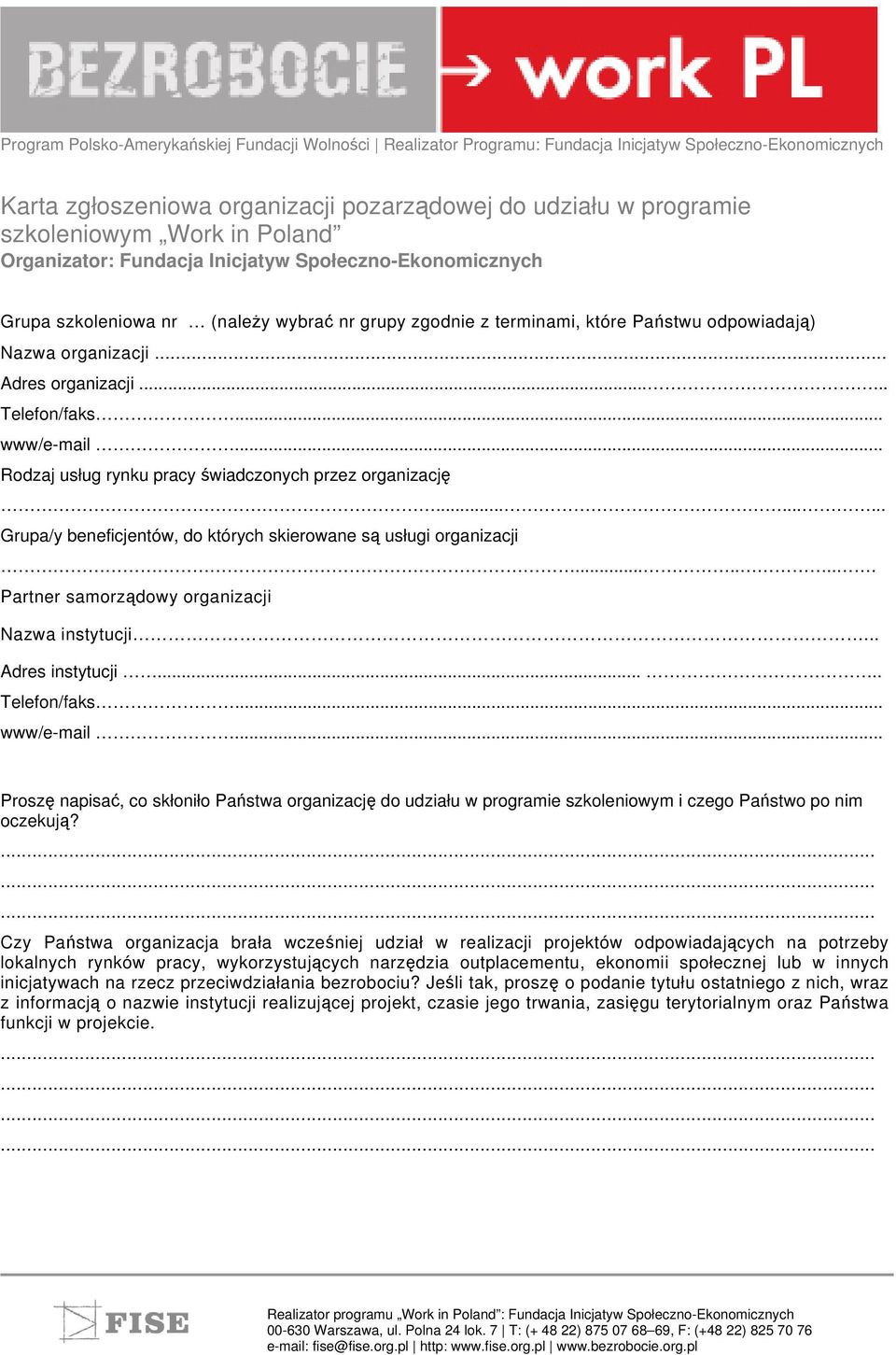 ....... Partner samorządowy organizacji Nazwa instytucji... Adres instytucji..... Telefon/faks... www/e-mail.