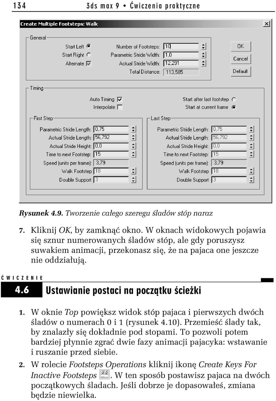 6 Ustawianie postaci na początku ścieżki 1. W oknie Top powiększ widok stóp pajaca i pierwszych dwóch śladów o numerach 0 i 1 (rysunek 4.10).