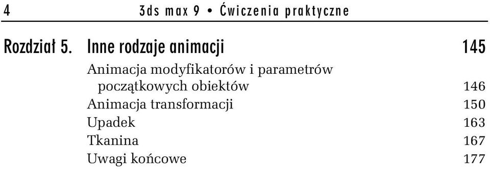 i parametrów początkowych obiektów 146 Animacja