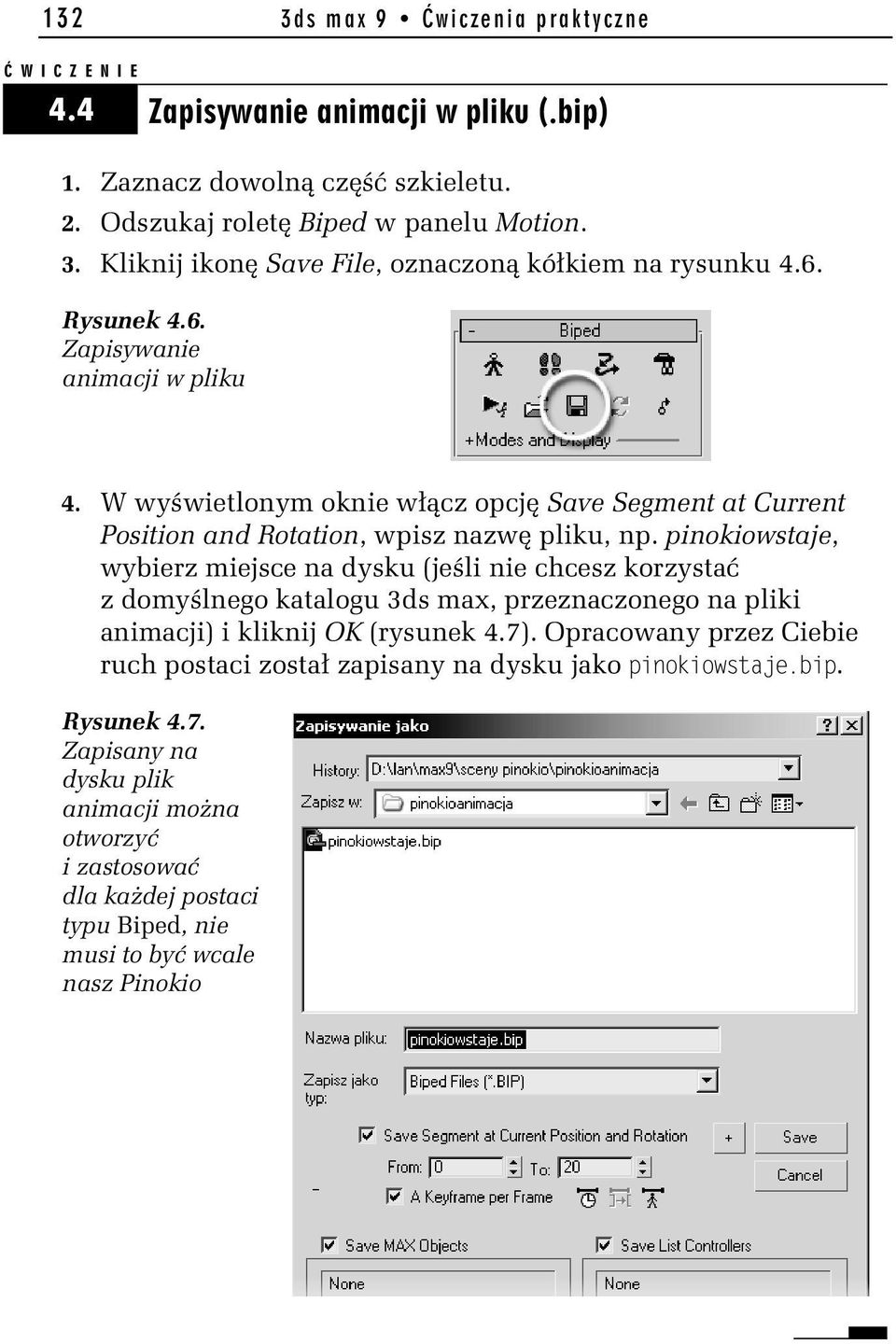 pinokiowstaje, wybierz miejsce na dysku (jeśli nie chcesz korzystać z domyślnego katalogu 3ds max, przeznaczonego na pliki animacji) i kliknij OK (rysunek 4.7).
