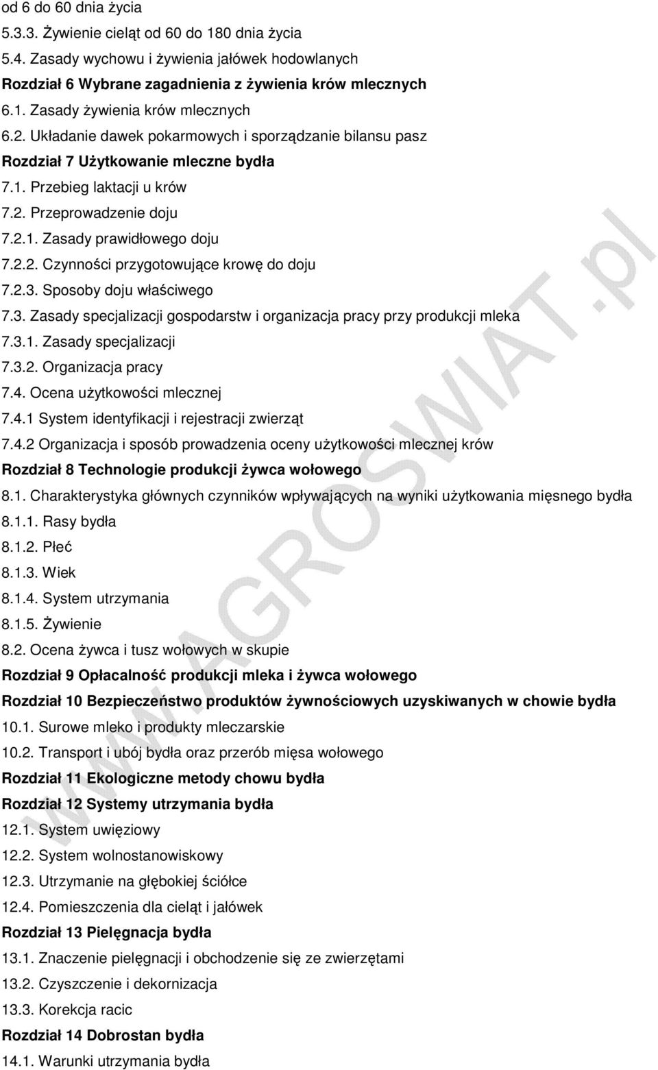 2.3. Sposoby doju właściwego 7.3. Zasady specjalizacji gospodarstw i organizacja pracy przy produkcji mleka 7.3.1. Zasady specjalizacji 7.3.2. Organizacja pracy 7.4.