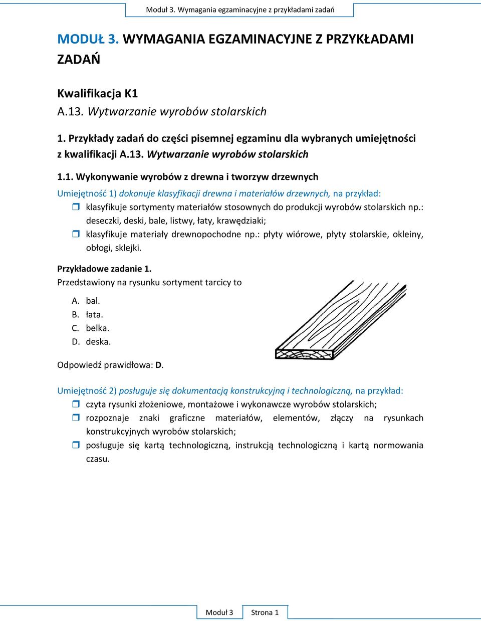 A.13 W 1. P z kwalifikacji A.13. W 1.1. Wykonywanie wyrob U