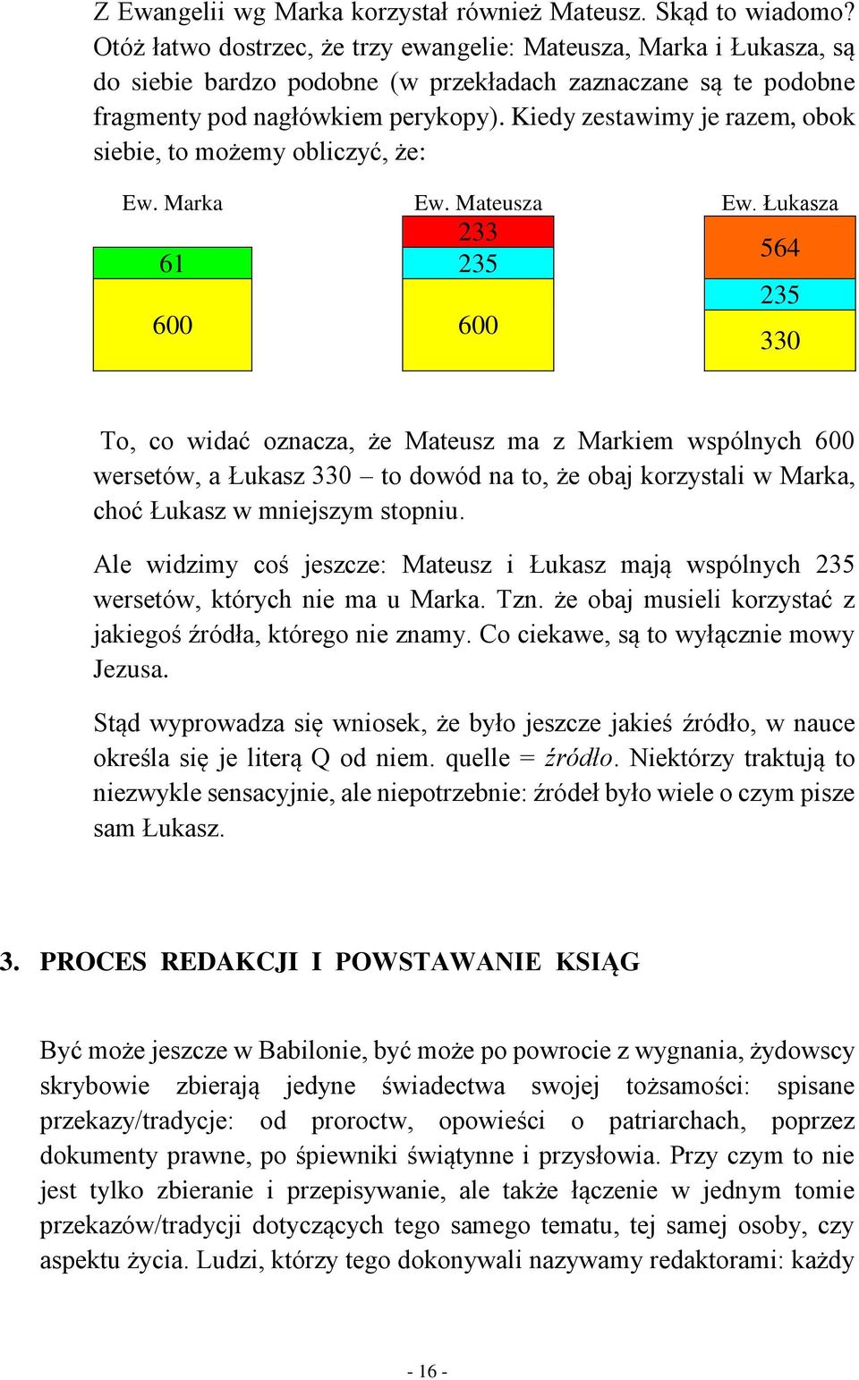 Kiedy zestawimy je razem, obok siebie, to możemy obliczyć, że: Ew. Marka Ew. Mateusza Ew.