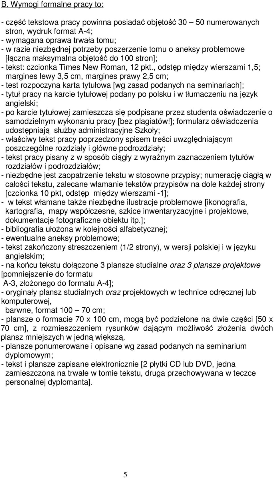 , odstęp między wierszami 1,5; margines lewy 3,5 cm, margines prawy 2,5 cm; - test rozpoczyna karta tytułowa [wg zasad podanych na seminariach]; - tytuł pracy na karcie tytułowej podany po polsku i w