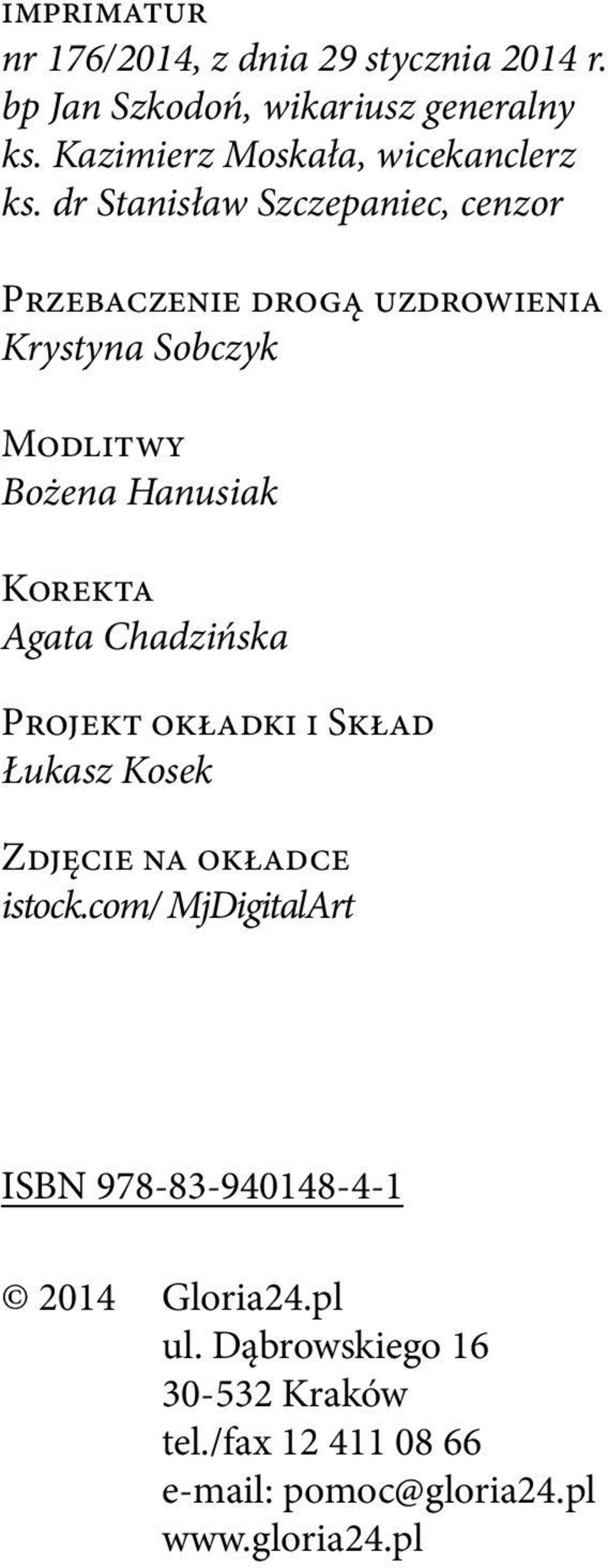 dr Stanisław Szczepaniec, cenzor Przebaczenie drogą uzdrowienia Krystyna Sobczyk Modlitwy Bożena Hanusiak Korekta