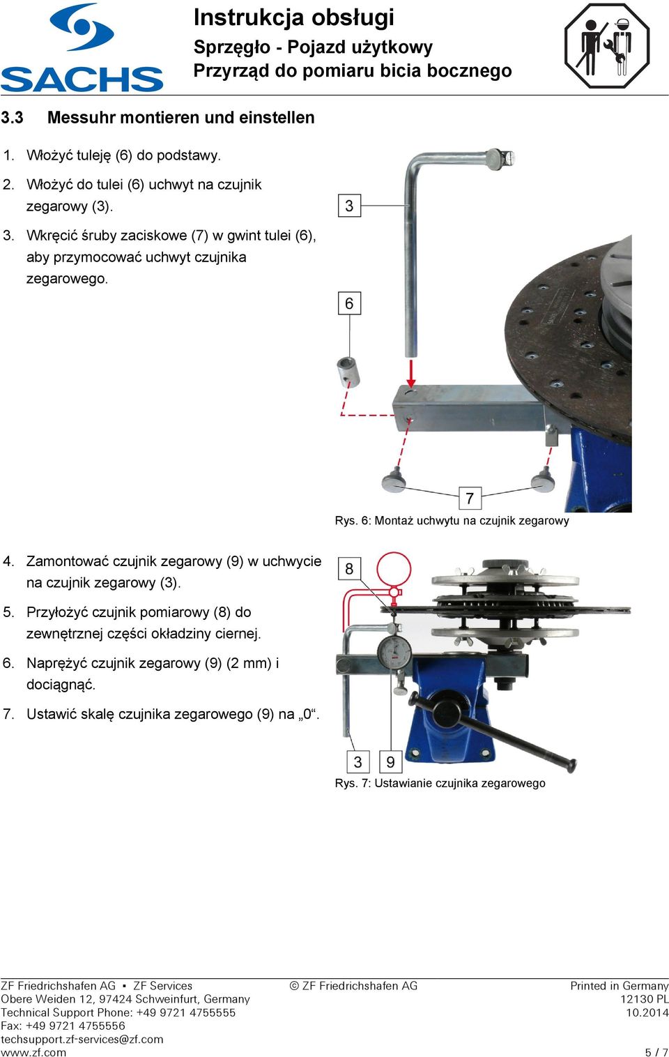 Zamontować czujnik zegarowy (9) w uchwycie na czujnik zegarowy (3). 5.