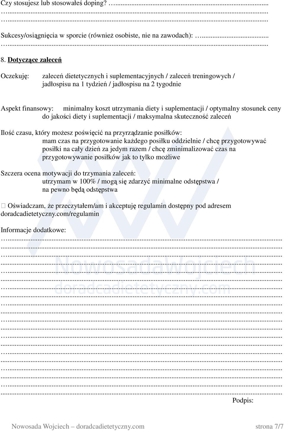 suplementacji / optymalny stosunek ceny do jakości diety i suplementacji / maksymalna skuteczność zaleceń Ilość czasu, który możesz poświęcić na przyrządzanie posiłków: mam czas na przygotowanie