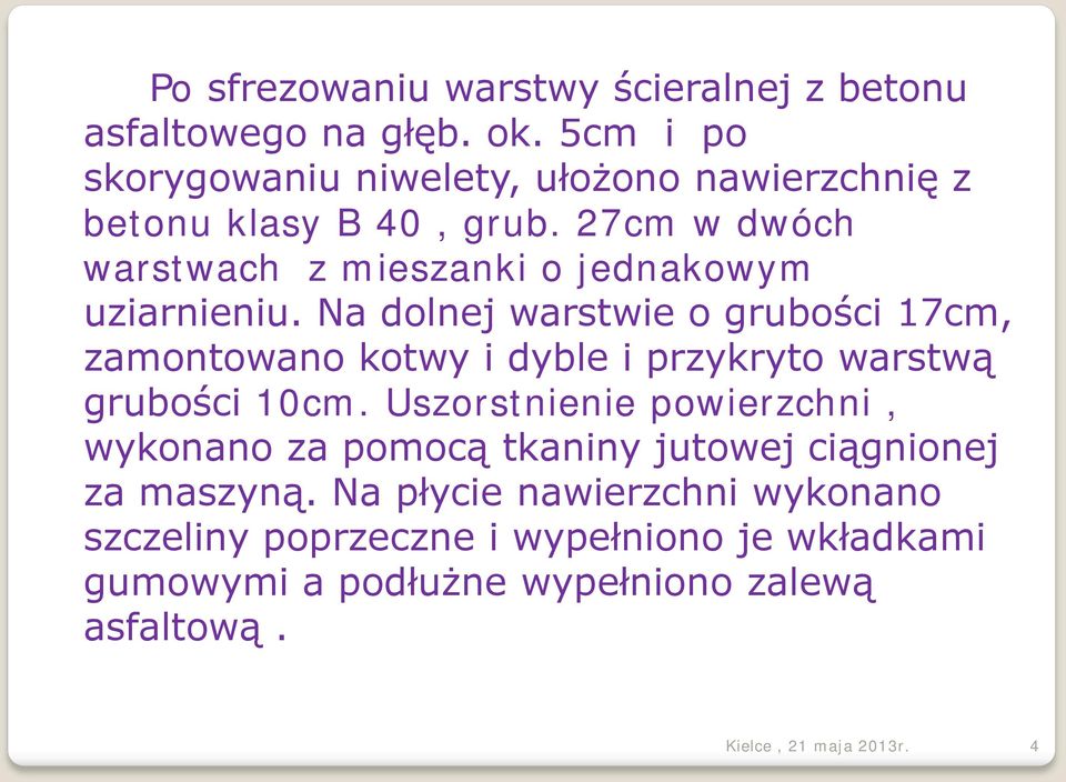 27cm w dwóch warstwach z mieszanki o jednakowym uziarnieniu.