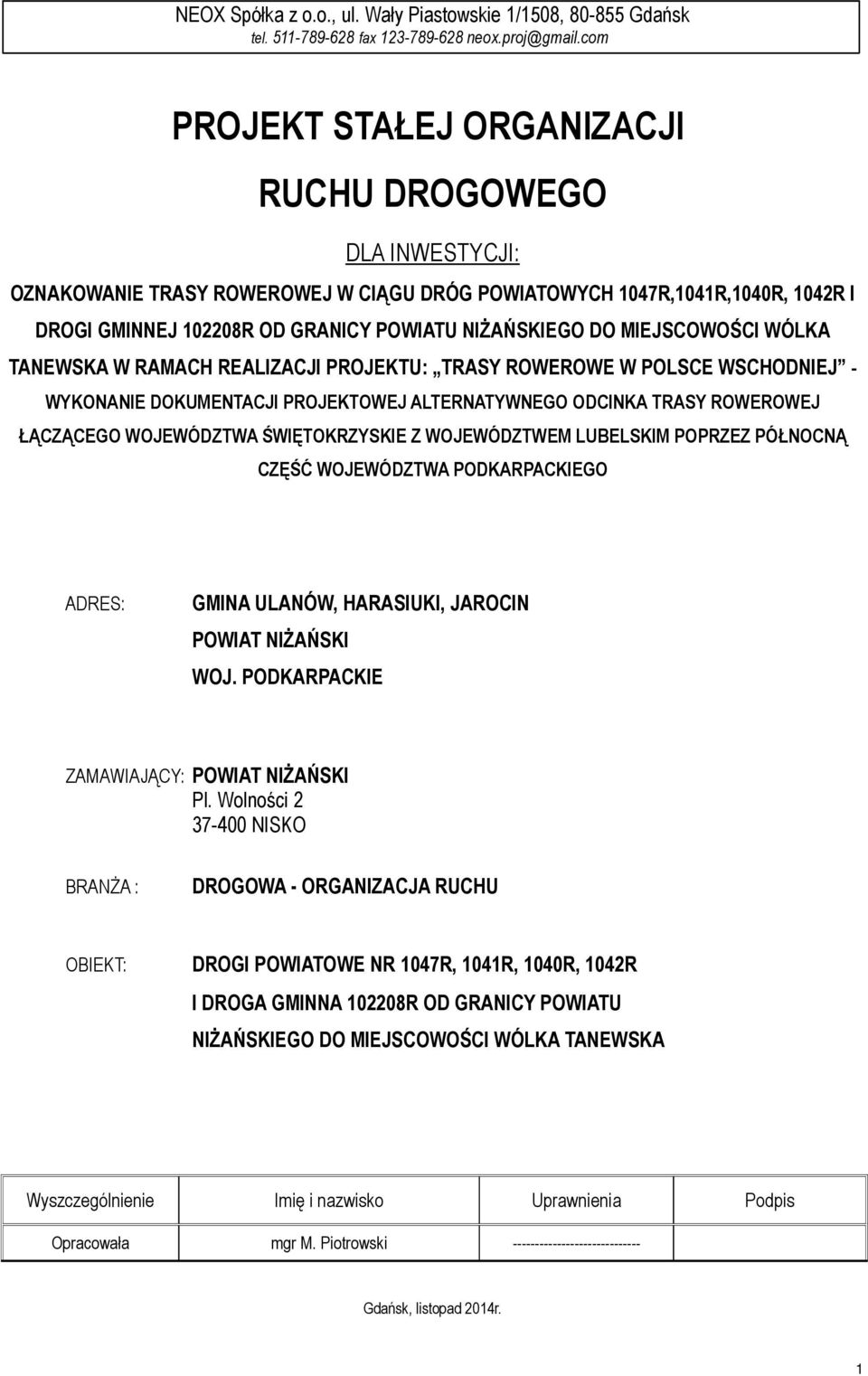 MIEJSCOWOŚCI WÓLKA TANEWSKA W RAMACH REALIZACJI PROJEKTU: TRASY ROWEROWE W POLSCE WSCHODNIEJ - WYKONANIE DOKUMENTACJI PROJEKTOWEJ ALTERNATYWNEGO ODCINKA TRASY ROWEROWEJ ŁĄCZĄCEGO WOJEWÓDZTWA