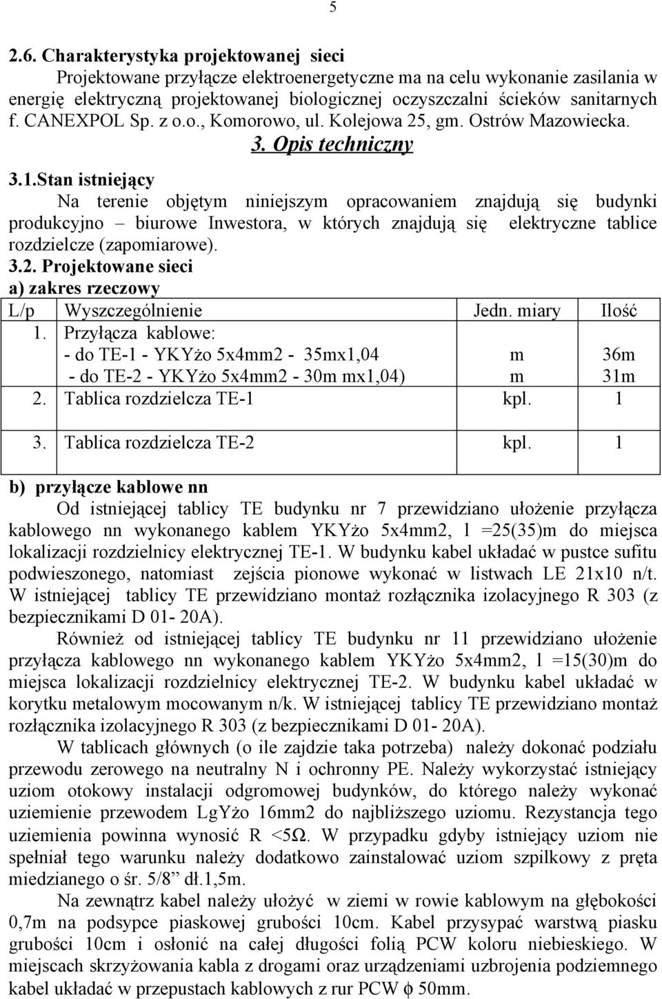 CANEXPOL Sp. z o.o., Komorowo, ul. Kolejowa 25, gm. Ostrów Mazowiecka. 3. Opis techniczny 3.1.