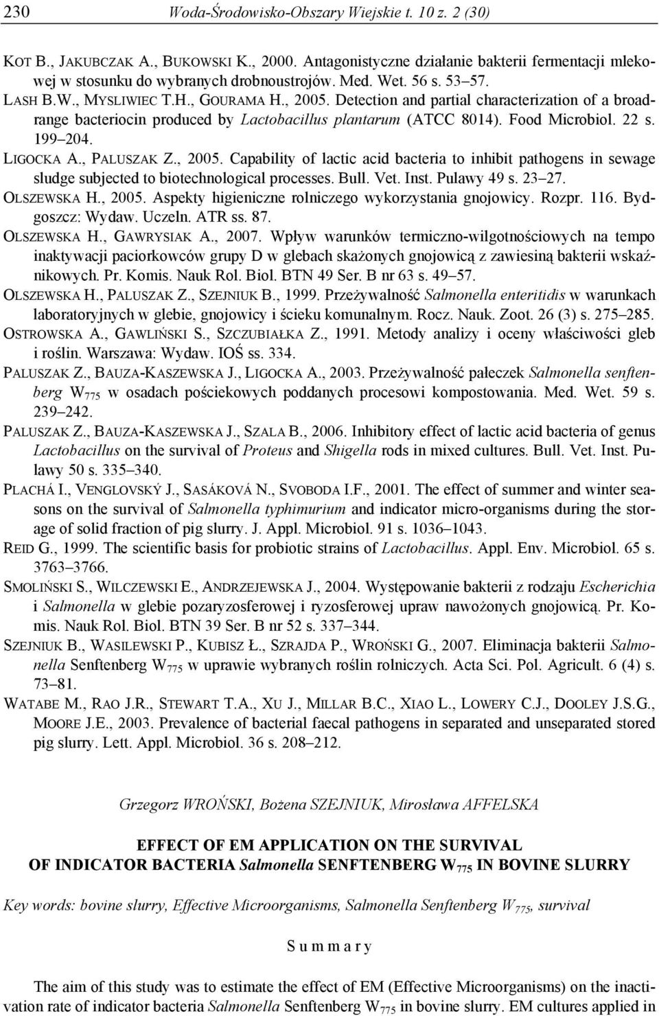 199 204. LIGOCKA A., PALUSZAK Z., 2005. Capability of lactic acid bacteria to inhibit pathogens in sewage sludge subjected to biotechnological processes. Bull. Vet. Inst. Pulawy 49 s. 23 27.