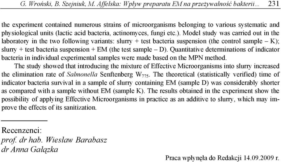actinomyces, fungi etc.).