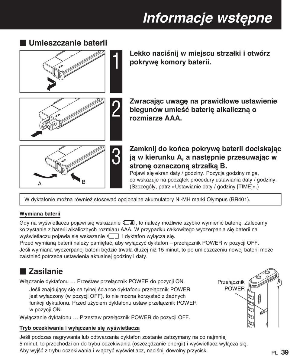Pozycja godziny miga, co wskazuje na poczàtek procedury ustawiania daty / godziny. (Szczegó y, patrz»ustawianie daty / godziny [TIME]«.