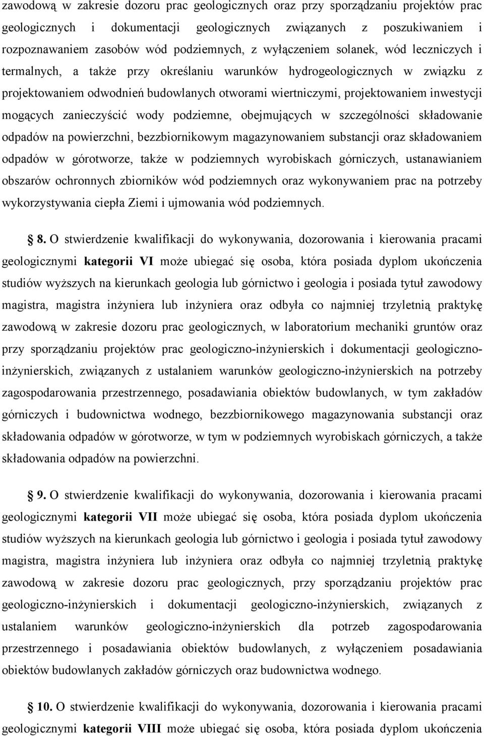 inwestycji mogących zanieczyścić wody podziemne, obejmujących w szczególności składowanie odpadów na powierzchni, bezzbiornikowym magazynowaniem substancji oraz składowaniem odpadów w górotworze,