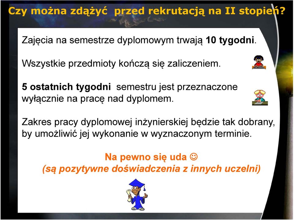 Wszystkie przedmioty kończą się zaliczeniem.