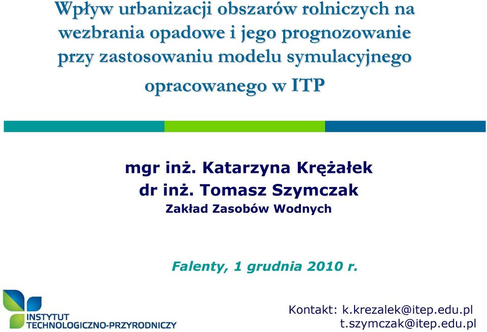 mgr inŝ. Katarzyna KręŜałek dr inŝ.