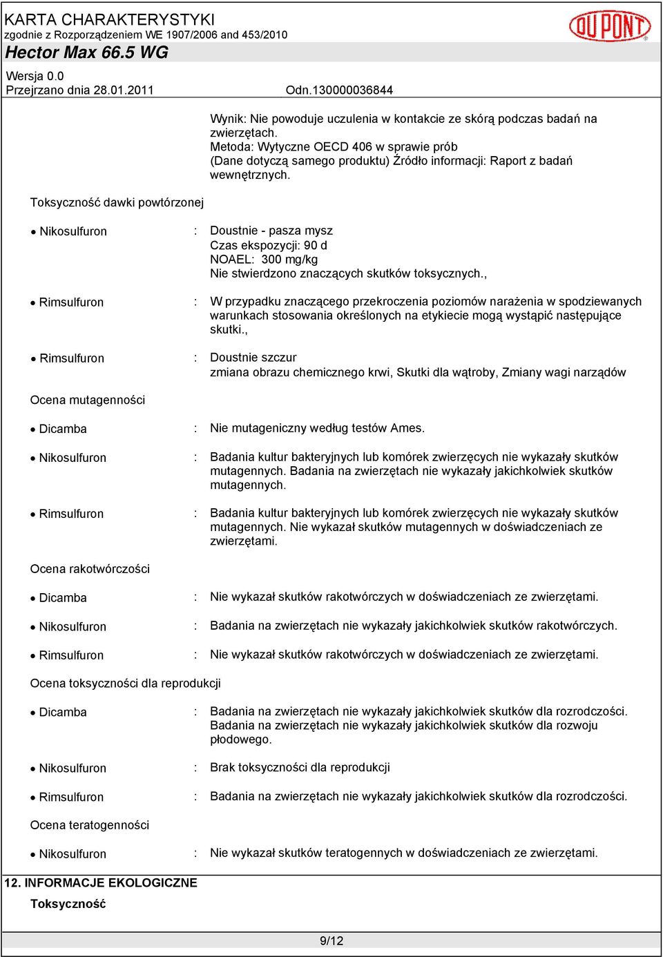 , Rimsulfuron : W przypadku znaczącego przekroczenia poziomów narażenia w spodziewanych warunkach stosowania określonych na etykiecie mogą wystąpić następujące skutki.