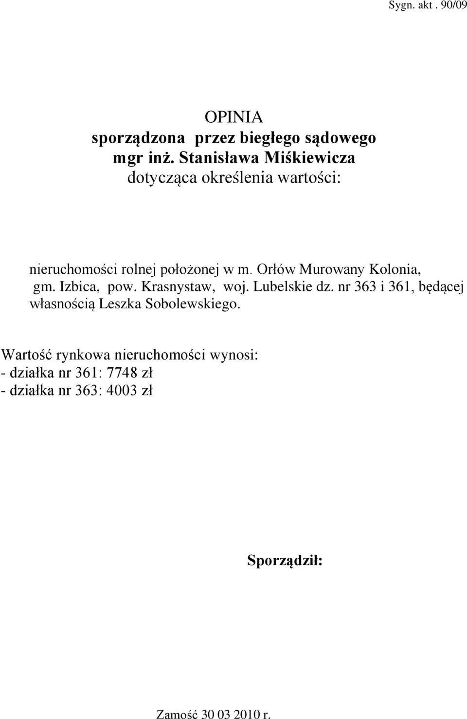 Orłów Murowany Kolonia, gm. Izbica, pow. Krasnystaw, woj. Lubelskie dz.