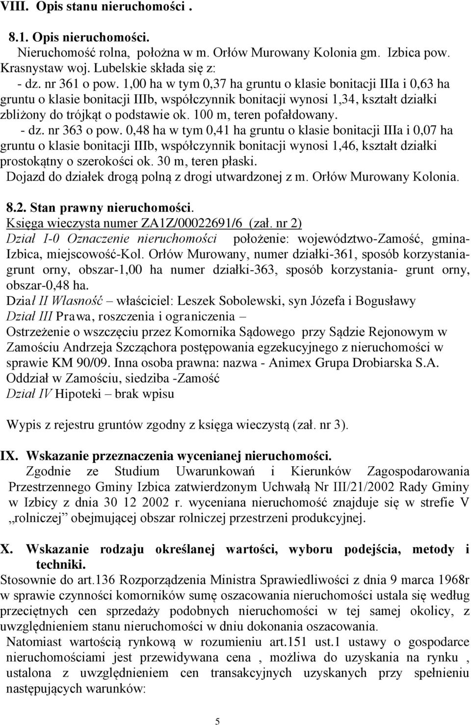 100 m, teren pofałdowany. - dz. nr 363 o pow.
