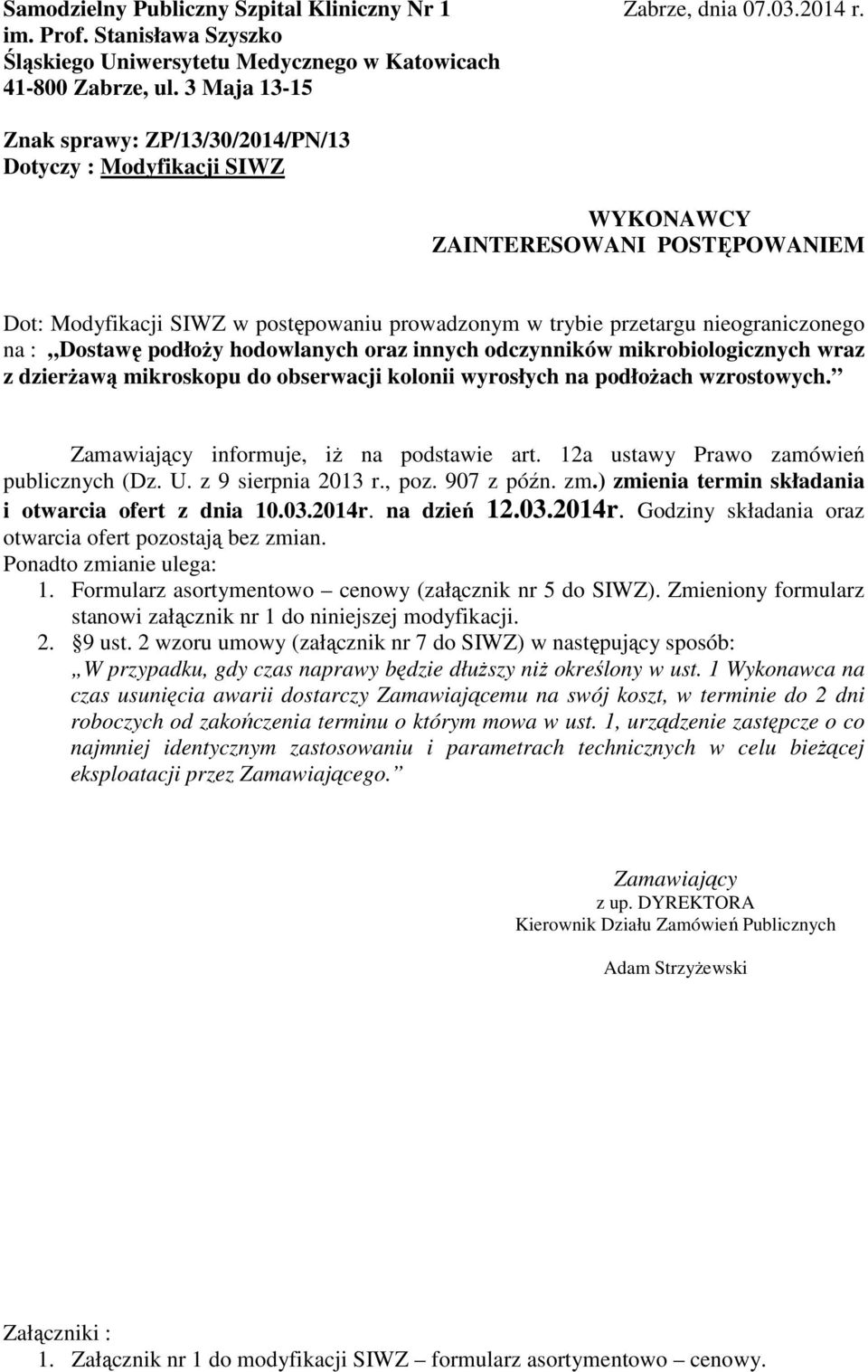 Dostawę podłoŝy hodowlanych oraz innych odczynników mikrobiologicznych wraz z dzierŝawą mikroskopu do obserwacji kolonii wyrosłych na podłoŝach wzrostowych. Zamawiający informuje, iŝ na podstawie art.