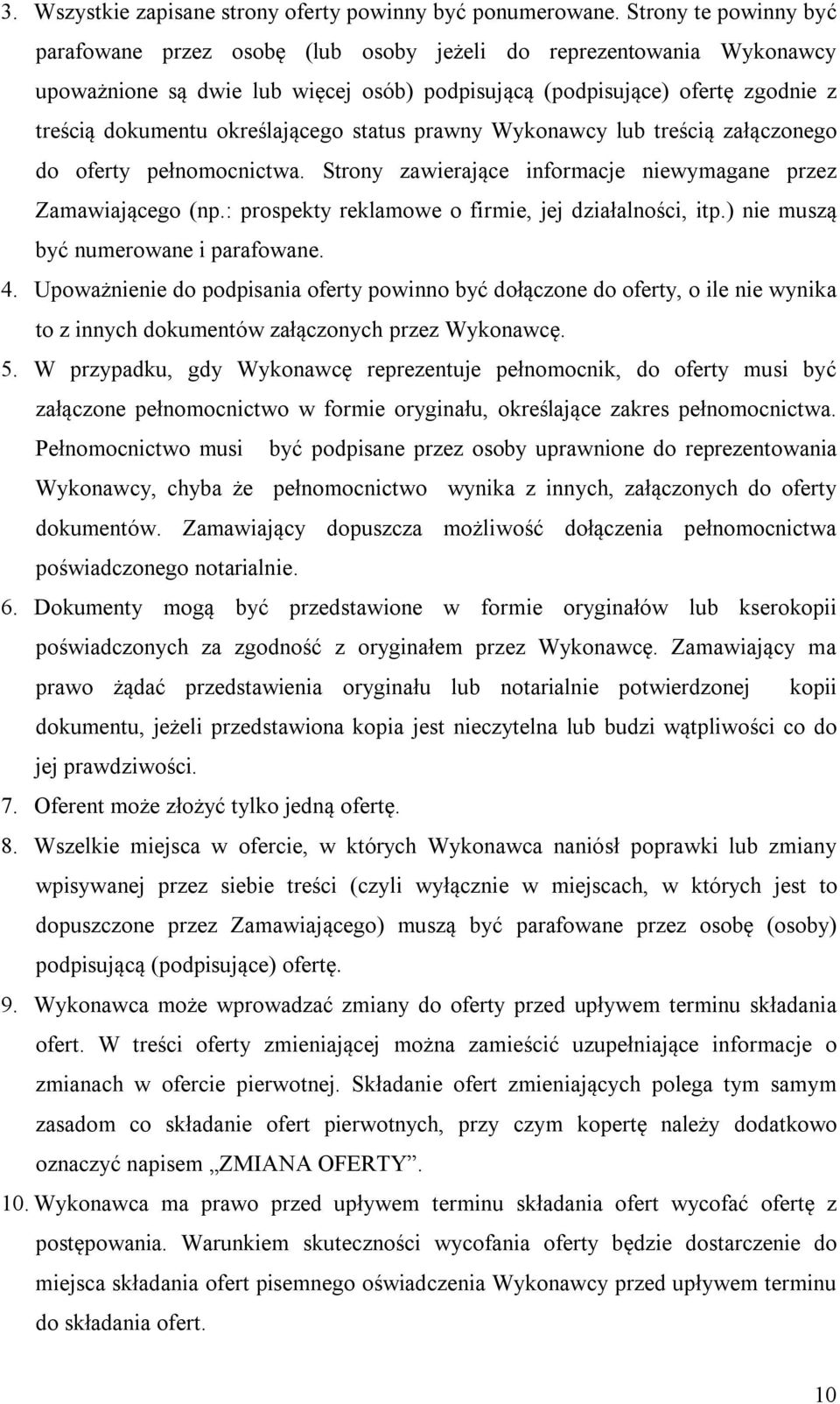 określającego status prawny Wykonawcy lub treścią załączonego do oferty pełnomocnictwa. Strony zawierające informacje niewymagane przez Zamawiającego (np.