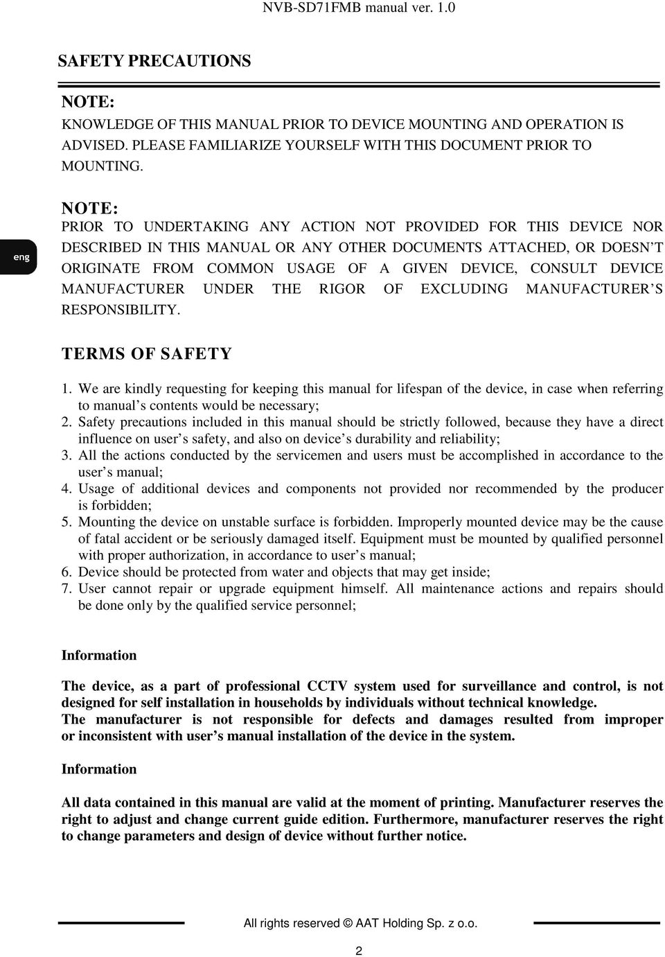 DEVICE MANUFACTURER UNDER THE RIGOR OF EXCLUDING MANUFACTURER S RESPONSIBILITY. TERMS OF SAFETY 1.