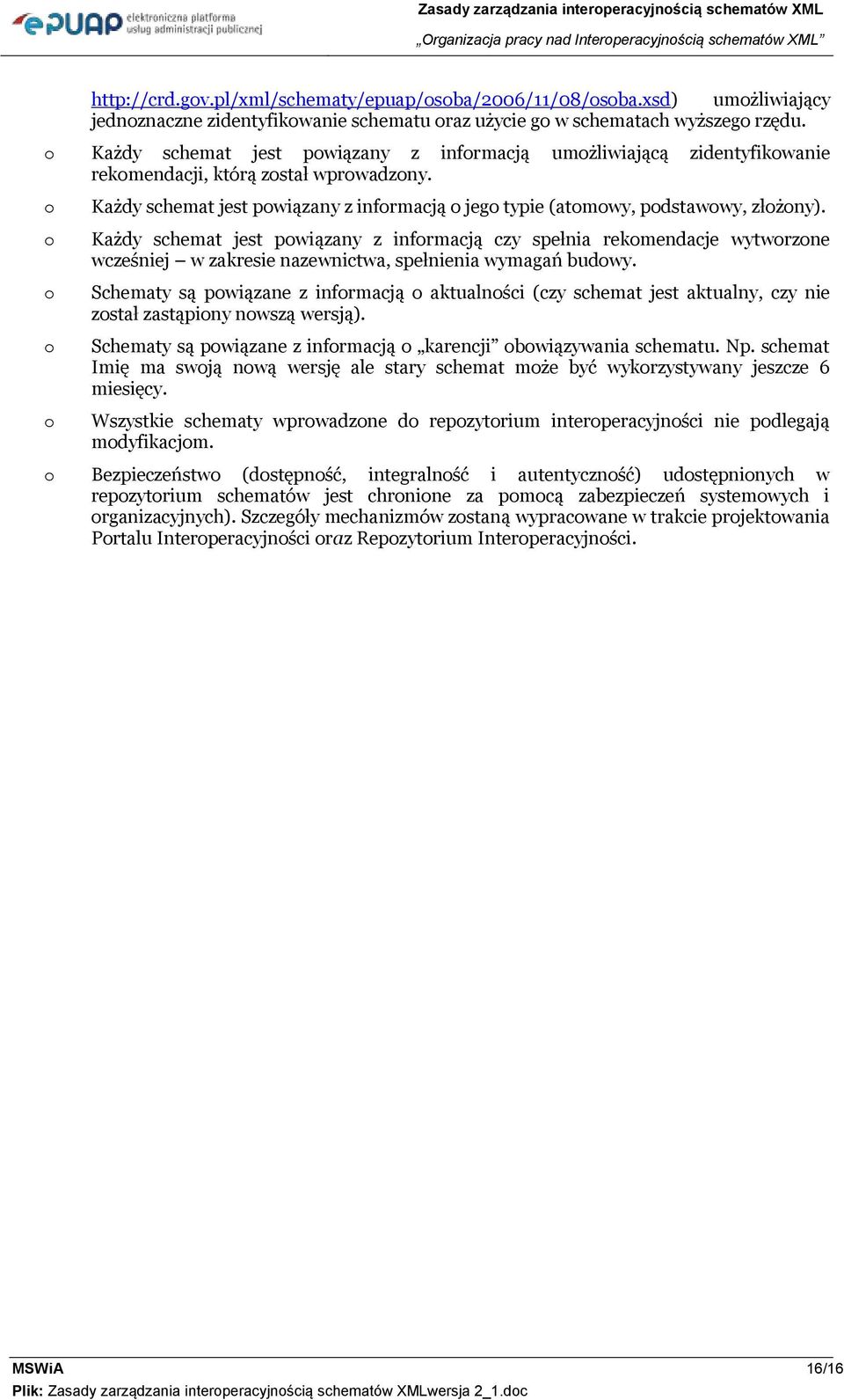 Każdy schemat jest pwiązany z infrmacją jeg typie (atmwy, pdstawwy, złżny).
