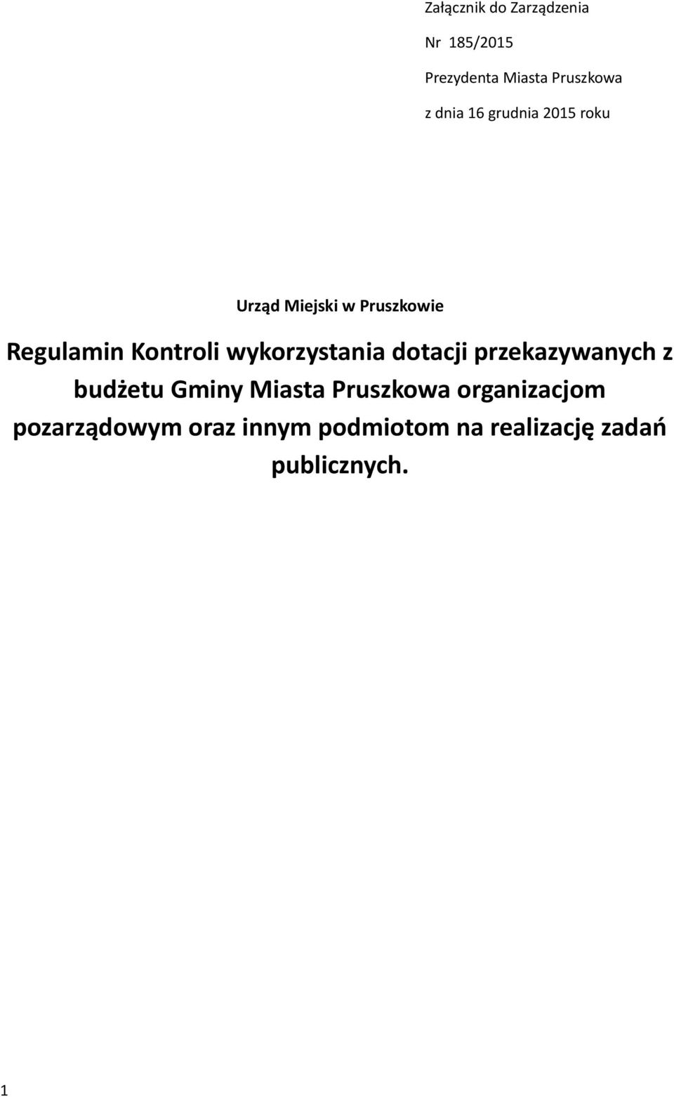 wykorzystania dotacji przekazywanych z budżetu Gminy Miasta Pruszkowa