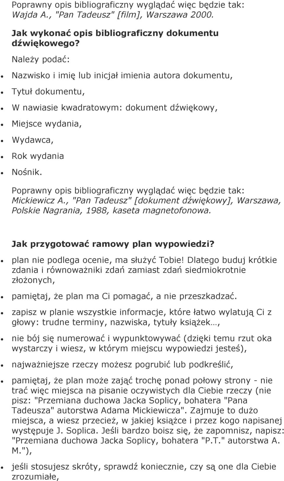 , "Pan Tadeusz" [dokument dźwiękowy], Warszawa, Polskie Nagrania, 1988, kaseta magnetofonowa. Jak przygotować ramowy plan wypowiedzi? plan nie podlega ocenie, ma służyć Tobie!