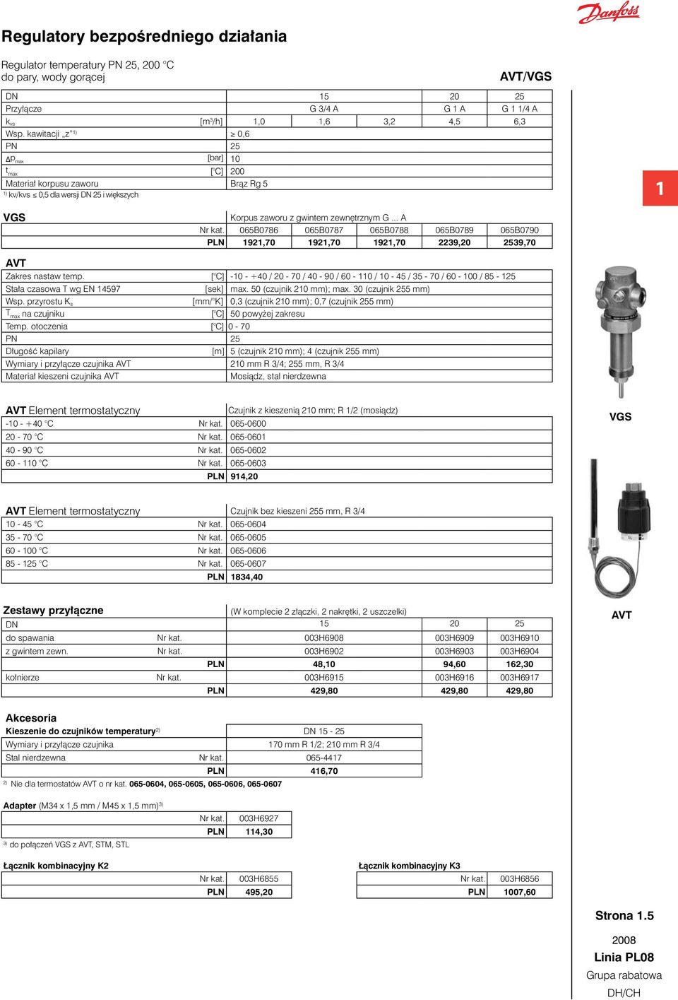 kawitacji z 0,6 PN 2 p max 0 t max [ C] 200 Materiał korpusu zaworu Brąz Rg kv/kvs 0, dla wersji DN 2 i większych VGS Korpus zaworu z gwintem zewnętrznym G... A Nr kat.