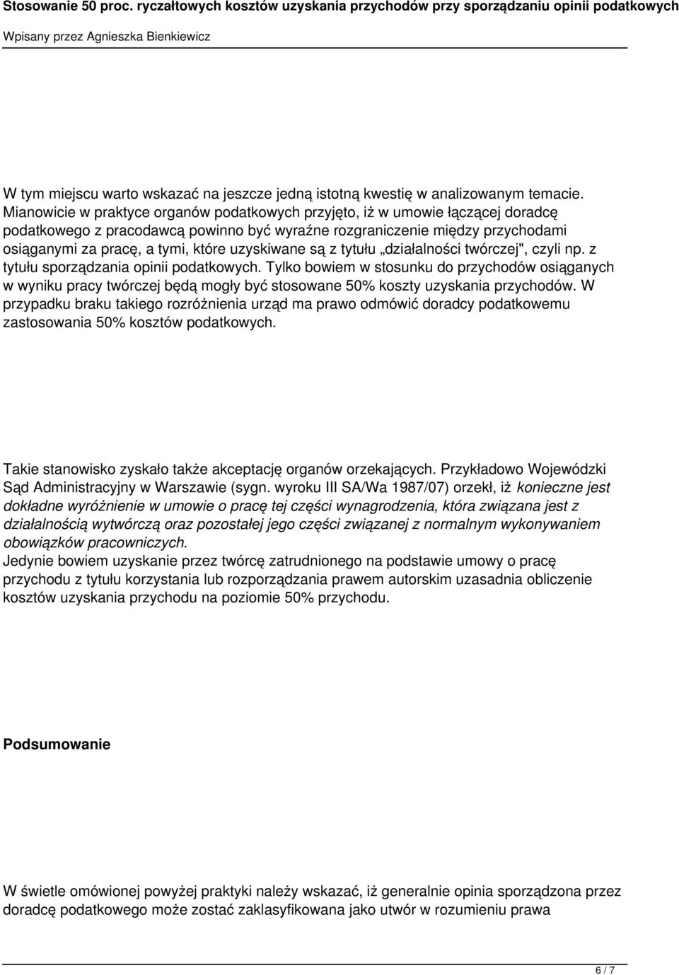 uzyskiwane są z tytułu działalności twórczej", czyli np. z tytułu sporządzania opinii podatkowych.