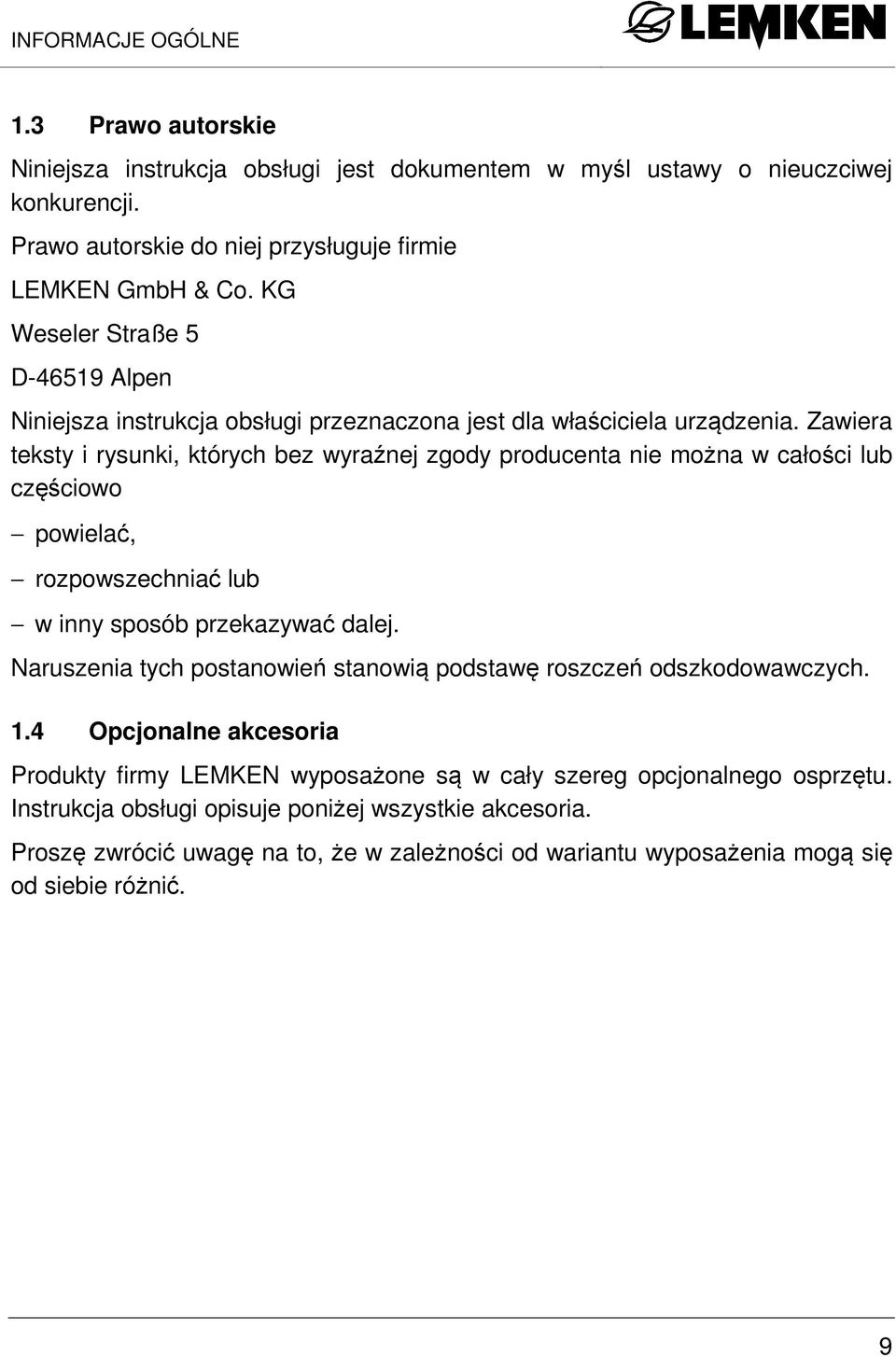 Zawiera teksty i rysunki, których bez wyraźnej zgody producenta nie można w całości lub częściowo powielać, rozpowszechniać lub w inny sposób przekazywać dalej.