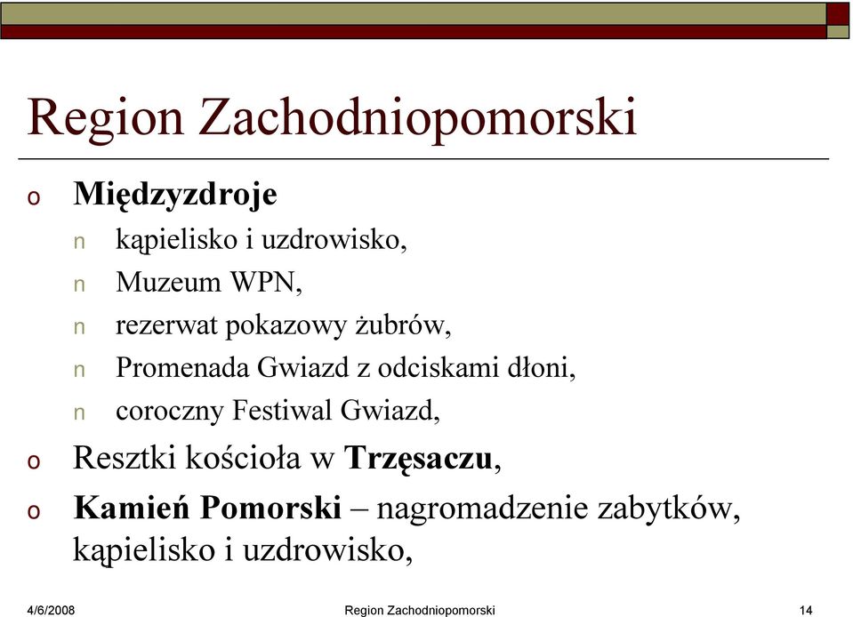 Festiwal Gwiazd, Resztki kściła w Trzęsaczu, Kamień Pmrski