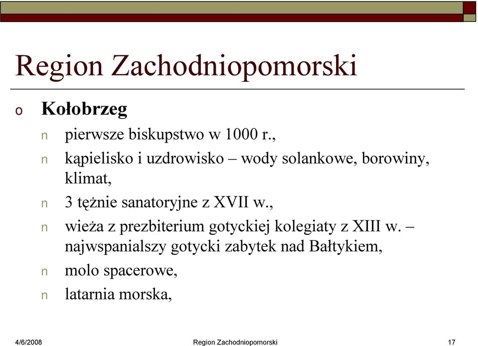 XVII w., wieża z prezbiterium gtyckiej klegiaty z XIII w.