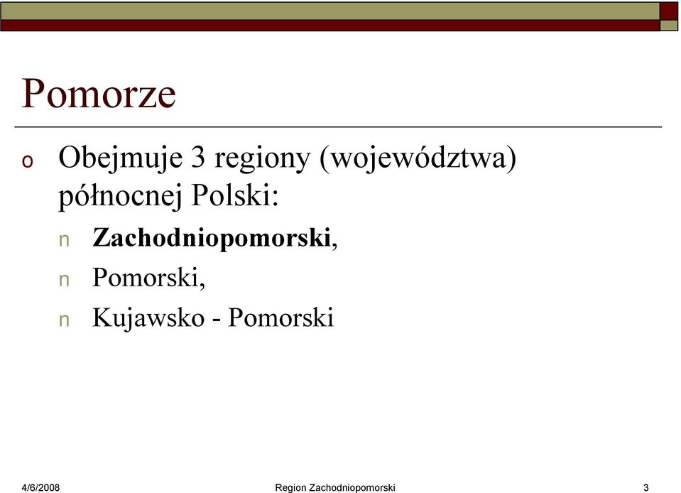 Zachdnipmrski, Pmrski, Kujawsk