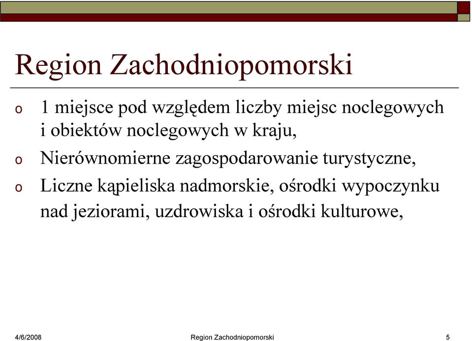 zagspdarwanie turystyczne, Liczne kąpieliska nadmrskie, śrdki