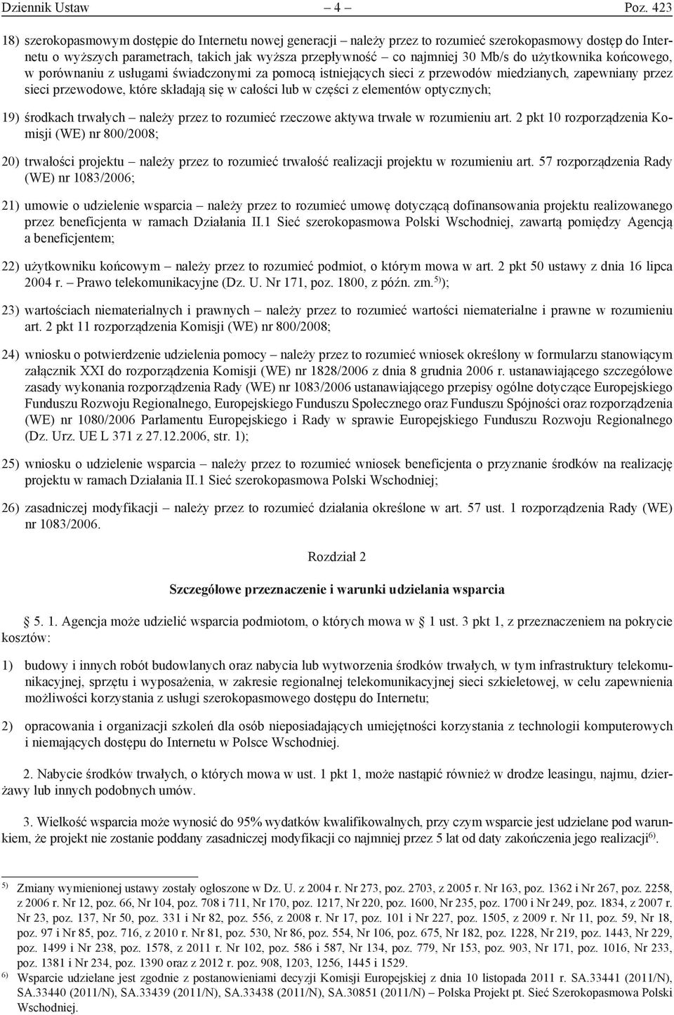 użytkownika końcowego, w porównaniu z usługami świadczonymi za pomocą istniejących sieci z przewodów miedzianych, zapewniany przez sieci przewodowe, które składają się w całości lub w części z