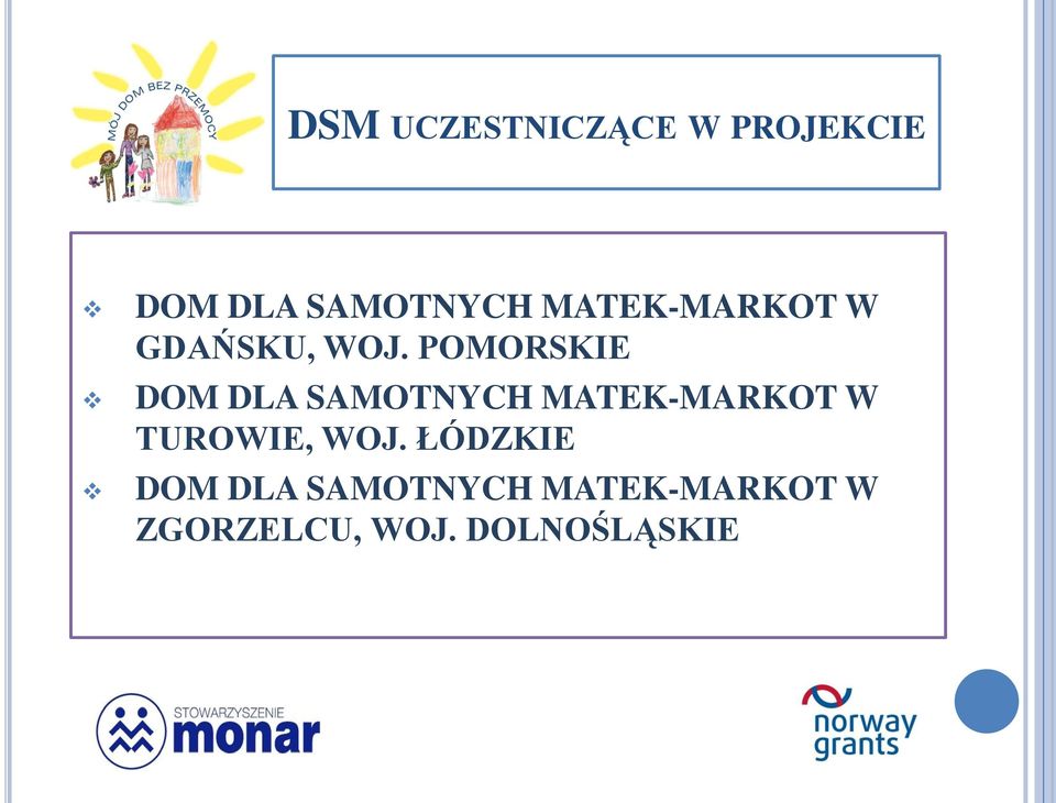 POMORSKIE DOM DLA SAMOTNYCH MATEK-MARKOT W