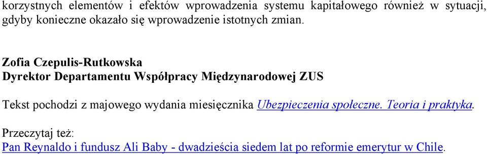 Zofia Czepulis-Rutkowska Dyrektor Departamentu Współpracy Międzynarodowej ZUS Tekst pochodzi z majowego
