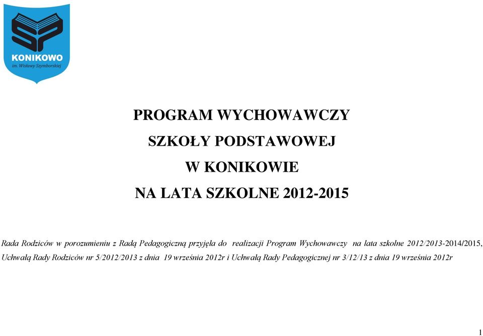 Wychowawczy na lata szkolne 2012/2013-2014/2015, Uchwałą Rady Rodziców nr