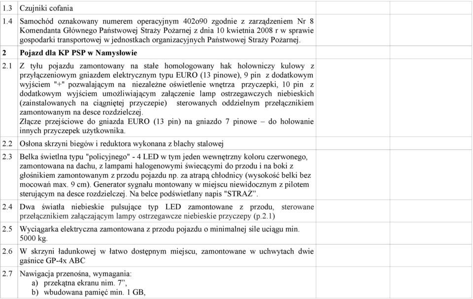 organizacyjnych Państwowej Straży Pożarnej. 2 Pojazd dla KP PSP w Namysłowie 2.