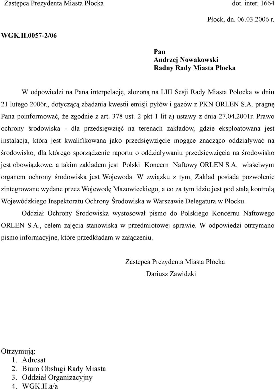 pragnę Pana poinformować, że zgodnie z art. 378 ust. 2 pkt 1 lit a) ustawy z dnia 27.04.2001r.