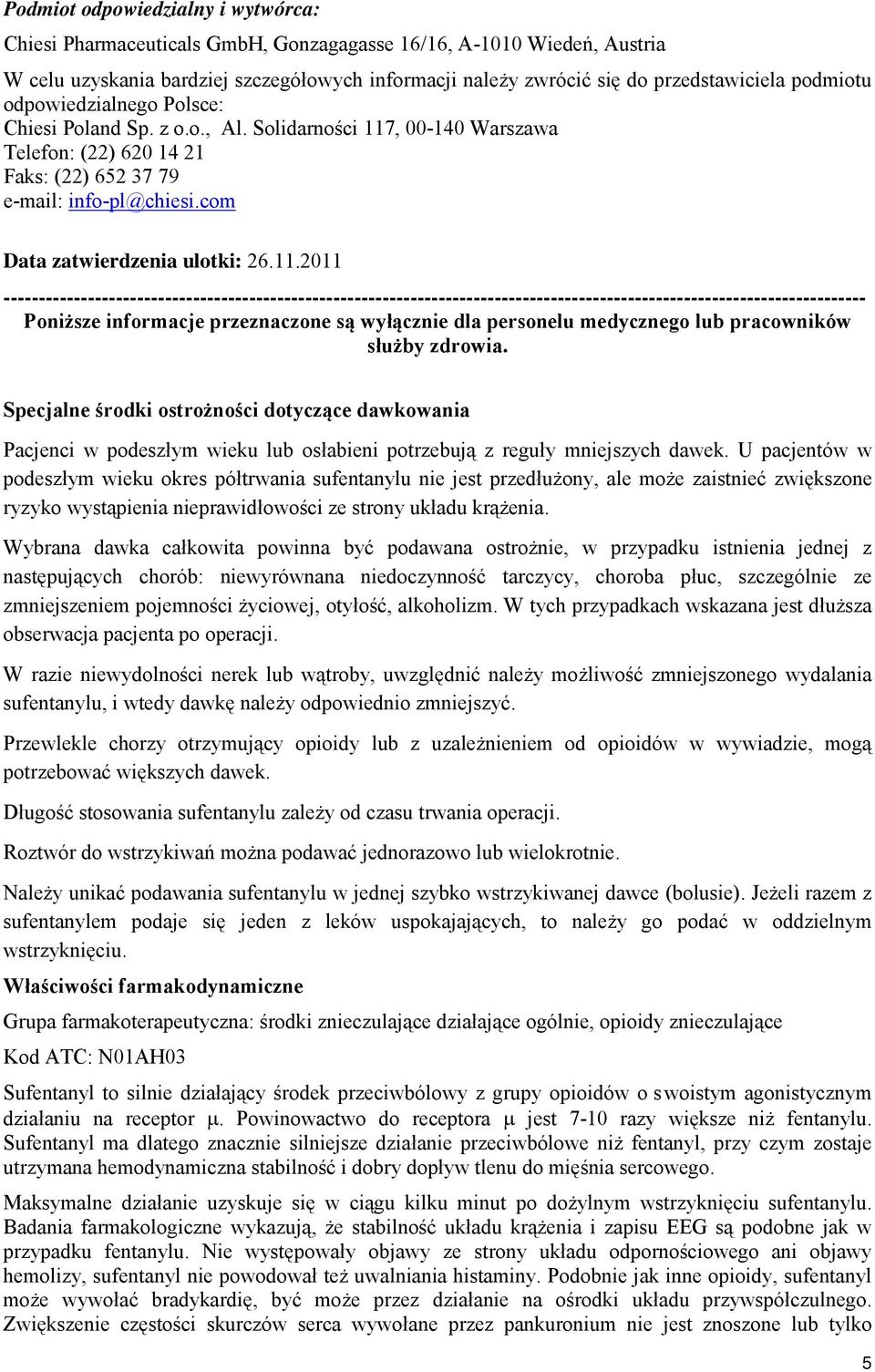 11.2011 --------------------------------------------------------------------------------------------------------------------------- Poniższe informacje przeznaczone są wyłącznie dla personelu