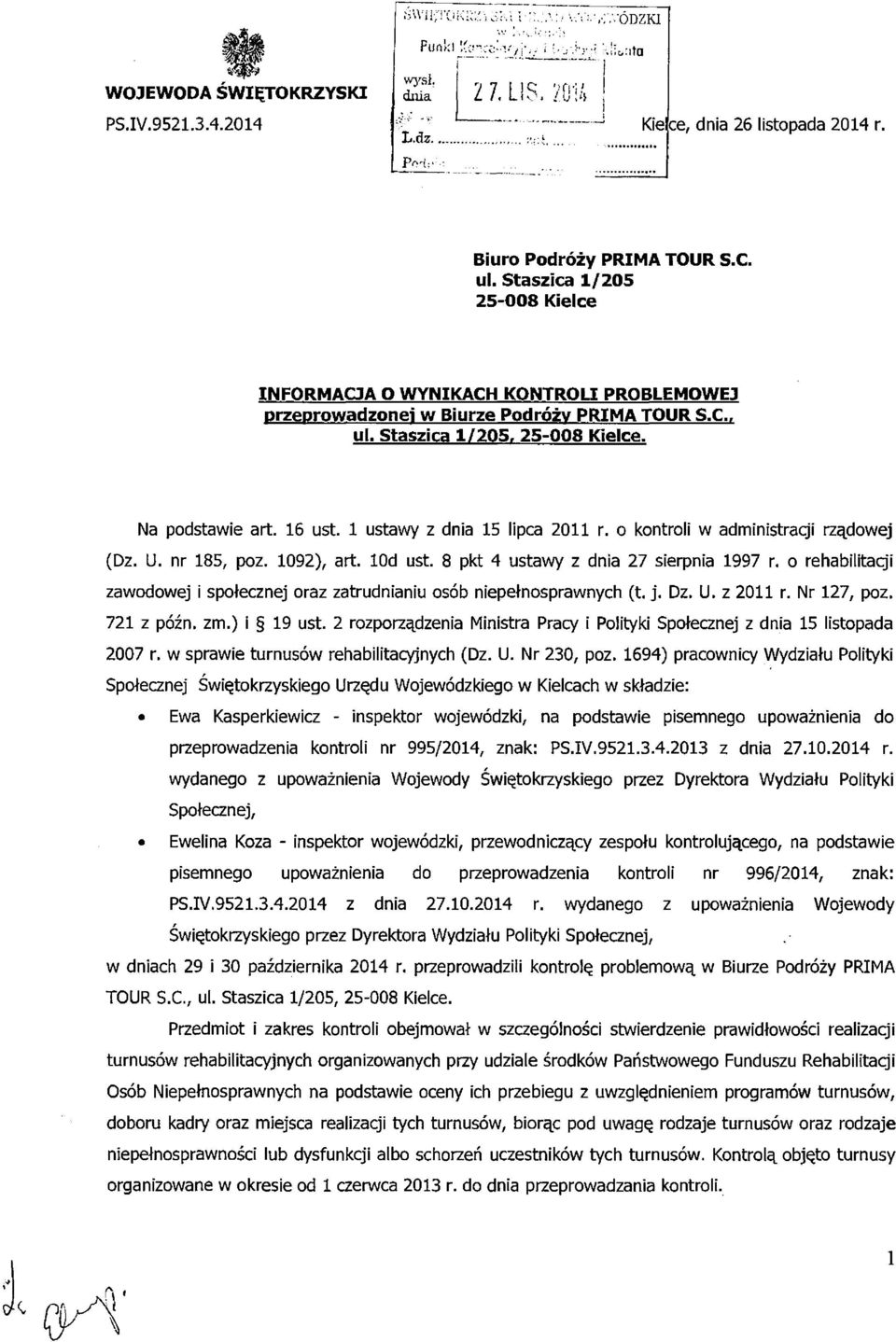 1 ustawy z dnia 15 lipca 2011 r. o kontroli w administracji rządowej (Dz. U. nr 185, poz. 1092), art. lod ust. 8 pkt 4 ustawy z dnia 27 sierpnia 1997 r.